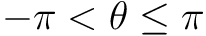 $-\pi<\theta \leq \pi$