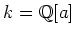 $ k=\mathbb{Q}[a]$