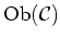 $ \operatorname{Ob}(\mathcal{C})$