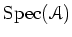 $ \operatorname{Spec}(\mathcal A)$