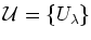 $ \mathcal U=\{U_\lambda\}$