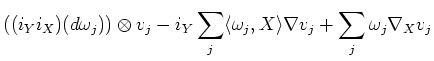 $\displaystyle ((i_Y i_X )(d \omega_j)) \otimes v_j -i_Y \sum_j \langle \omega_j,X\rangle \nabla v_j +\sum_j \omega_j \nabla_X v_j$