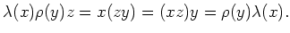 $\displaystyle \lambda(x)\rho(y)z=x(zy)=(xz)y=\rho(y)\lambda(x).
$