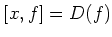 $\displaystyle [x, f]=D(f)
$