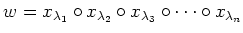 $ w=x_{\lambda_1} \circ x_{\lambda_2} \circ x_{\lambda_3} \circ
\dots\circ x_{\lambda_n} $