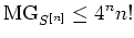 $\displaystyle \operatorname{MG}_{S^{[n]}}\leq 4^n n!
$