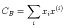 $\displaystyle C_B=\sum_i x_i x^{(i)}
$