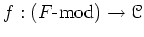 $ f:(F{\text{\rm {-}}}{\operatorname{mod}})\to {\mathcal{C}}$