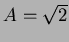 $A=\sqrt{2}$