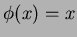 $\phi(x)=x$