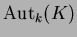 $\operatorname{Aut}_k(K)$