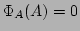 $\Phi_A(A)=0$