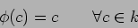 \begin{displaymath}\phi(c)=c \qquad \forall c\in k
\end{displaymath}