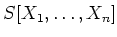 $S[X_1,\dots,X_n]$