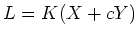 $L=K(X+cY)$