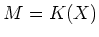 $M=K(X)$