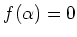 $ f(\alpha)=0$