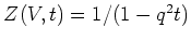 % latex2html id marker 863
$ Z(V,t)=1/(1-q^2t)$