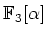 $ {\mathbb{F}}_{3}[\alpha]$