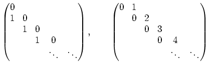 % latex2html id marker 764
$\displaystyle \begin{pmatrix}
0 & & & & \\
1 & 0 & ...
...& \\
& & 0 & 3& & \\
& & & 0& 4& \\
& & & & \ddots & \ddots\\
\end{pmatrix}$