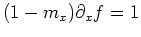 $\displaystyle (1-m_x)\partial_x f=1
$