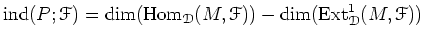 $\displaystyle \operatorname{ind}(P;\mathcal F)
=\dim(\operatorname{Hom}_\mathcal D(M,\mathcal F))-
\dim(\operatorname{Ext}^1_{\mathcal D}(M,\mathcal F))
$