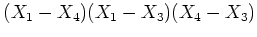 $\displaystyle (X_1-X_4)(X_1-X_3)(X_4-X_3)$