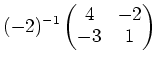 $\displaystyle (-2)^{-1}
\begin{pmatrix}
4 & -2 \\
-3 & 1
\end{pmatrix}$