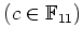 $ (c\in {\mathbb{F}}_{11})$