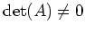 % latex2html id marker 736
$ \operatorname{det}(A)\neq 0$