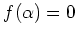 $ f(\alpha)=0$