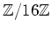 $ {\mbox{${\mathbb{Z}}$}}/16{\mbox{${\mathbb{Z}}$}}$