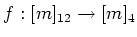 $\displaystyle f:[m]_{12} \to [m]_4
$