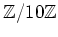 $ {\mbox{${\mathbb{Z}}$}}/10{\mbox{${\mathbb{Z}}$}}$