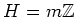 $ H=m{\mbox{${\mathbb{Z}}$}}$