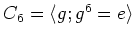 $ C_6=\langle g; g^6=e \rangle $