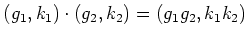 $\displaystyle (g_1,k_1)\cdot (g_2,k_2)=(g_1 g_2,k_1 k_2)
$