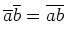 $\displaystyle \overline{a} \overline{b} =\overline{ab}
$