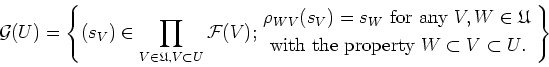 \begin{equation*}
\mathcal G(U)=
\left \{(s_V)\in \prod_{V\in \mathfrak{U}, V\su...
...with the property $W\subset V\subset U$.}
\end{aligned}\right \}
\end{equation*}