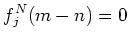 $\displaystyle f_j^{N}(m-n)=0
$