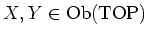 $ X,Y\in \operatorname{Ob}(\operatorname{TOP})$