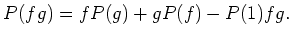 $\displaystyle P(fg)=fP(g)+gP(f)-P(1)fg.
$