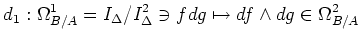 $\displaystyle d_1:\Omega^1_{B/A}=I_\Delta/I_\Delta^2
\ni f d g\mapsto d f \wedge d g \in \Omega^2_{B/A}
$