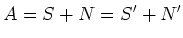 $\displaystyle A=S+N=S'+N'
$