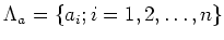 $ \Lambda_a=\{a_i; i=1,2,\dots,n\}$