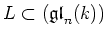 $ L\subset (\mathfrak{gl}_n(k))$