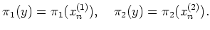 $\displaystyle \pi_1(y)=\pi_1(x_n^{(1)}) ,\quad
\pi_2(y)=\pi_2(x_n^{(2)}).
$