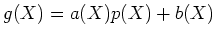 $\displaystyle g(X)=a(X)p(X) +b(X)
$