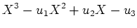 $\displaystyle X^3 -u_1 X^2 + u_2 X - u_3
$