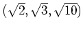 % latex2html id marker 1396
$ (\sqrt{2},\sqrt{3 },\sqrt{10})$